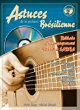 Astuces de la guitare brésilienne, Volume 2 : Méthode d'accompagnement Bossa Samba-