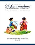 Früher Anfang auf dem Cello 3: Die Celloschule für Kinder ab 4 Jahre. Frühes Duospiel. Tänze und Spielstücke in verschiedenen ...