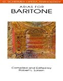 G. Schirmer Operatic Anthology - Arias For Baritone. Partitions pour Baryton, Accompagnement Piano