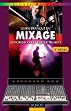 Guide pratique du mixage - 2e édition - Sonorisation et enregistrement