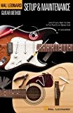 Hal Leonard Guitar Method: Guitar Setup & Maintenance (Compact Edition). Pour Guitare