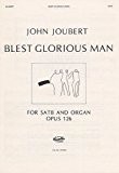John Joubert: Blest Glorious Man! Op.126. Partitions pour SATB/Accompagnement Orgue