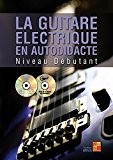 La Guitare Electrique En Autodidacte Debutant (Buch/CD/DVD)