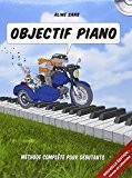 Objectif Piano : Toutes les clés pour comprendre et apprendre (CD inclus)
