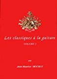 Partitions classique COMBRE MOURAT JEAN-MAURICE - LES CLASSIQUES A LA GUITARE VOL.1 Guitare