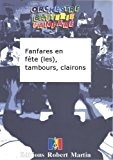 Partitions classique ROBERT MARTIN TREMINE A. - FANFARES EN FETE (LES), TAMBOURS, CLAIRONS Orchestre