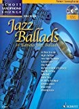 Schott Saxophones Lounge : Jazz Ballads, 16 populaire Jazz Ballades pour saxophone ténor et Piano + CD [Partition] DIRKO juchem ED.