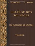 Solfège des Solfèges, Volume 1: 180 exercices de solfège
