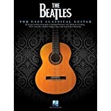 The Beatles: For Easy Classical Guitar. Partitions pour Guitare Classique