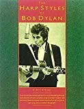 The Harp Styles Of Bob Dylan. Partitions pour Harmonica(Boîtes d'Accord)