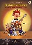 Thierry Tisserand : Je Deviens Guitariste Vol.1. Partitions, CD pour Guitare