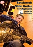 Tom Feldman: Bottleneck Slide Guitar For Beginners. Pour Guitare